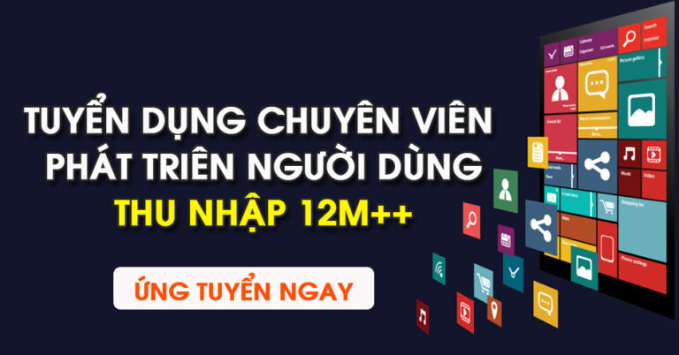 [Hà Nội] Tuyển dụng Chuyên viên Phát triển người dùng