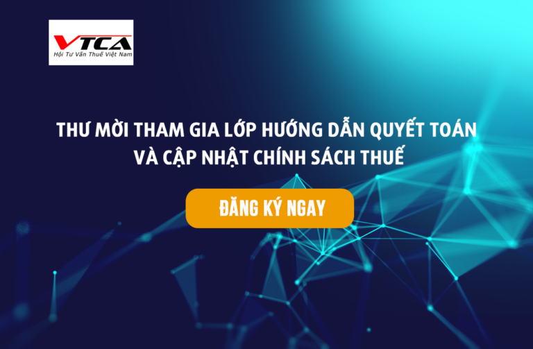 Thư mời tham gia lớp hướng dẫn quyết toán và cập nhật chính sách thuế cho các doanh nghiệp tại Hà Nội